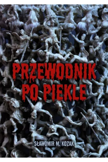 Przewodnik po piekle - S�awomir M. Kozak
