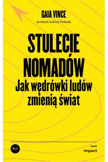 Stulecie nomadów. Jak wędrówki ludów zmieniają świat