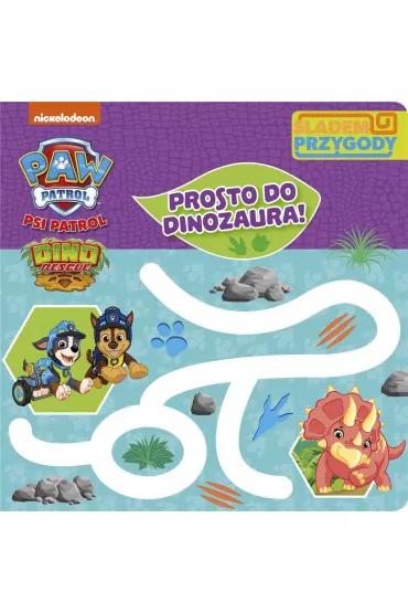 Prosto do dinozaura. �ladem Przygody. Psi Patrol