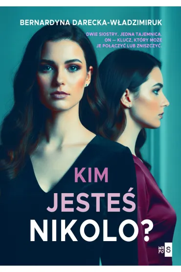 Kim jeste�, Nikolo? - Bernardyna  Darecka-W�adzimiruk