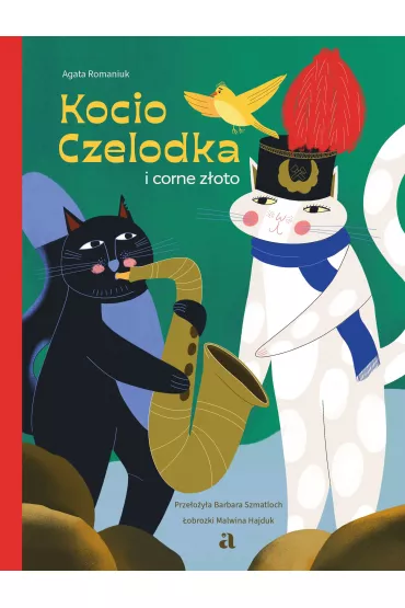 Kocio Czelodka i corne zoto - Agata Romaniuk
