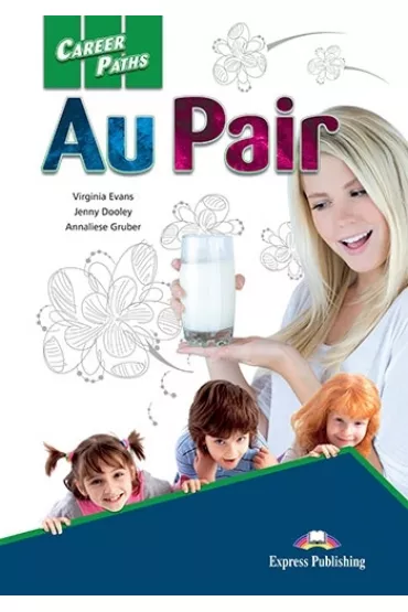 Career Paths. Au Pair. Student's Book + DigiBook - Jenny Dooley, Virginia Evans, Annaliese Gruber