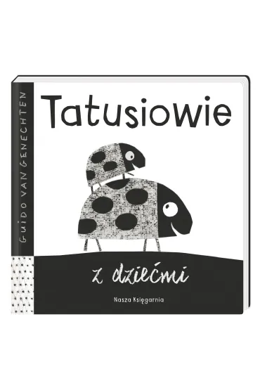 Tatusiowie z dzie�mi - Guido van Genechten