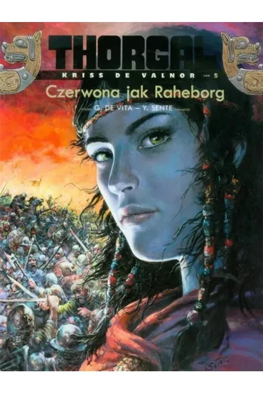 Czerwona jak Raheborg. Thorgal. Kriss de Valnor. Tom 5 - Yves Sente