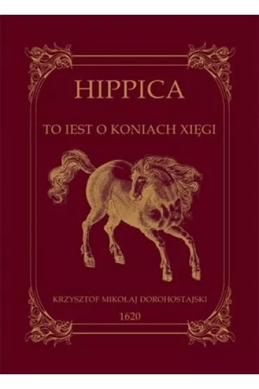 Hippica to iest o koniach xi�gi - Krzysztof Miko�aj  Dorohostajski