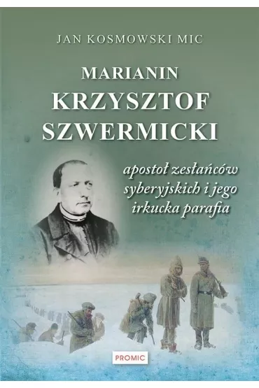 Marianin Krzysztof Szwermicki - aposto�... - Jan Kosmowski