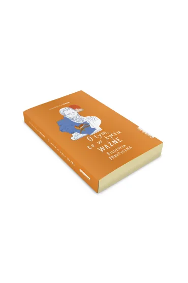 O tym, co w �yciu wa�ne. Filozofia praktyczna - Paulina Felicja  Seidler