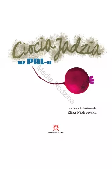 Ciocia Jadzia w PRL-u - Eliza Piotrowska