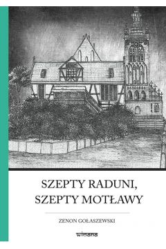Szepty Raduni, szepty Motawy