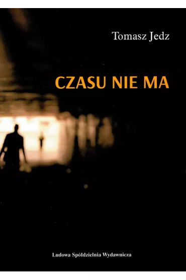 Czasu nie ma - Tomasz  Jedz
