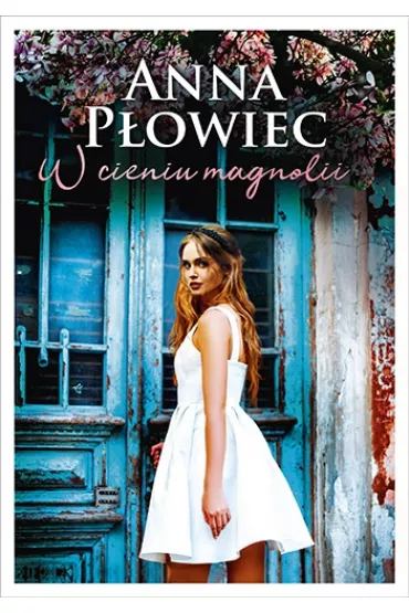 W cieniu magnolii - Anna  P�owiec