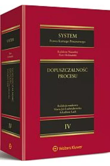System Prawa Karnego Procesowego. Tom IV. Dopuszczalno�� procesu - Arkadiusz Lach, Maria Je�-Ludwichowska