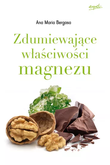 Zdumiewaj�ce w�a�ciwo�ci magnezu - Ana Maria L Bergasa