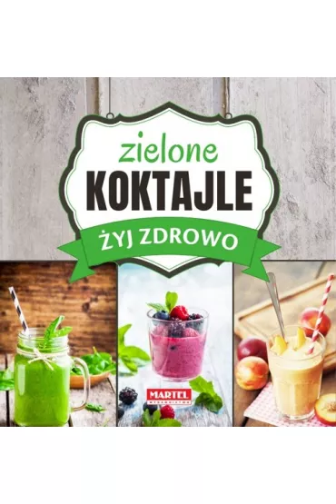 Zielone koktajle. �yj zdrowo