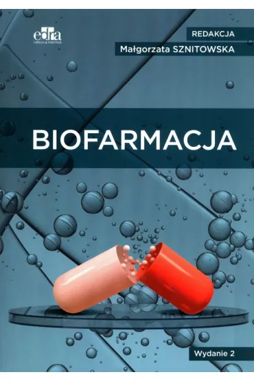Biofarmacja, wydanie 2 - Ma�gorzata Sznitowska