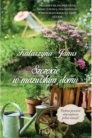 Szcz�cie w mazurskim domu. B��kitny dom. Tom 2 - Katarzyna Janus