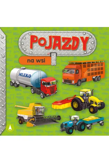 Ksi��eczka 162X162 sztywnostronicowa Pojazdy. Na wsi SKRZAT 074963 SK - Aleksandra Perkowska, Marek Szal
