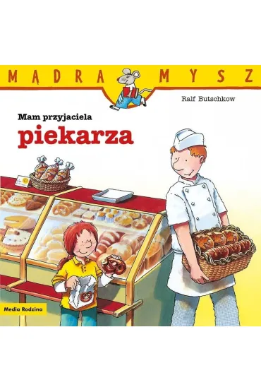 M�dra Mysz. Mam przyjaciela piekarza - Ralf Butschkow