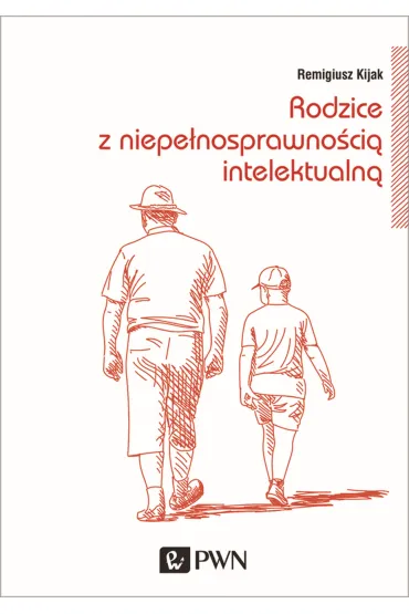 Rodzice z niepe�nosprawno�ci� intelektualn�. Trudne drogi adaptacji - Remigiusz Kijak