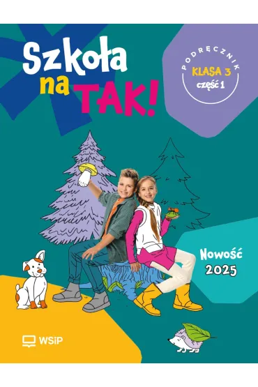 Szko�a na TAK! Podr�cznik. Edukacja wczesnoszkolna. Klasa 3. Cz�� 1 - Beata Lewandowska, Danuta Kr�cisz, Katarzyna Nowacka, Malina Sarnowska, Ma�gorzata Szcz�sna, Bo�ena  Drzycimska