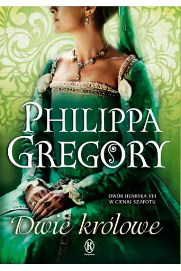 Dwie kr�lowe - Philippa Gregory