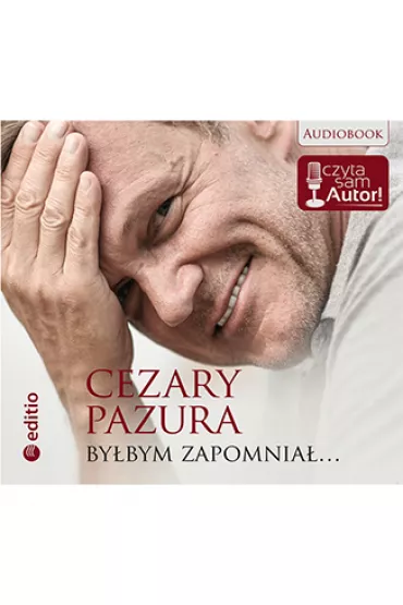 Audiobook By�bym zapomnia� CD - Cezary Pazura