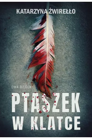Ptaszek w klatce. Dwa Bieguny. Tom 2 - Katarzyna  �wire��o