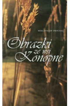 Obrazki ze wsi Konopne Mieczysaw Procnal
