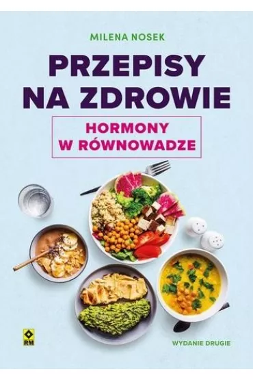Przepisy na zdrowie Hormony w r�wnowadze - Milena  Nosek