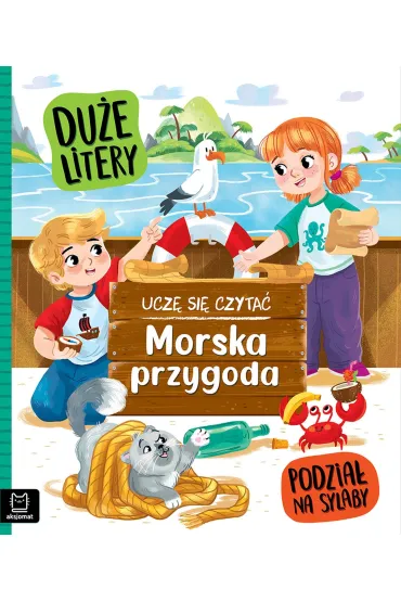Ucz� si� czyta�. Du�e litery. Podzia� na sylaby. Morska przygoda - Agata  Gie�czy�ska-Jonik