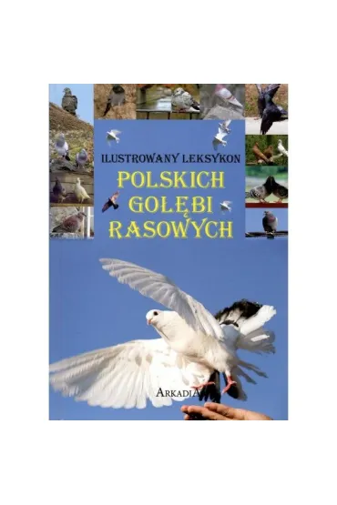 Ilustrowany leksykon polskich go��bi rasowych - Manfred Uglorz
