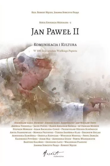 Jan Pawe� II. Komunikacja i kultura - Joanna  Sobczyk-Paj�k, Red Robert  N�cek