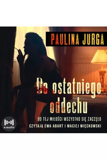 Audiobook Do ostatniego oddechu mp3 - Paulina Jurga