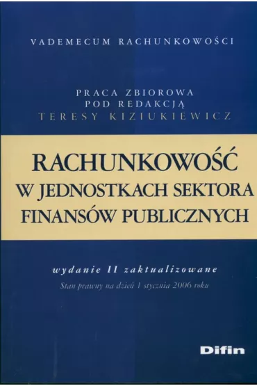 Rachunkowo�� w jednostkach sektora finans�w publicznych - Teresa Kiziukiewicz, Teresa Red Kiziukiewicz