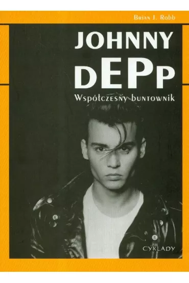 Johnny Depp. Wsp�czesny buntownik - Brian J. Robb