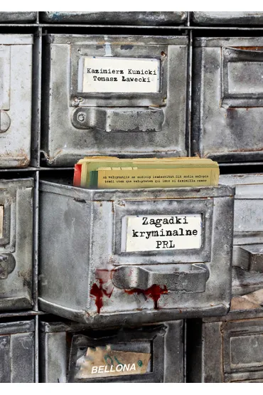 Zagadki kryminalne PRL - Kazimierz Kunicki