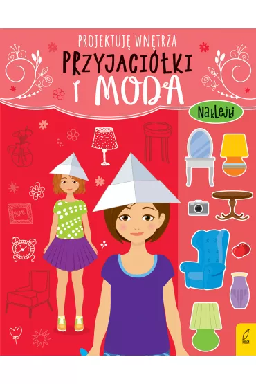 Przyjaci�ki i moda. Projektuj� wn�trza