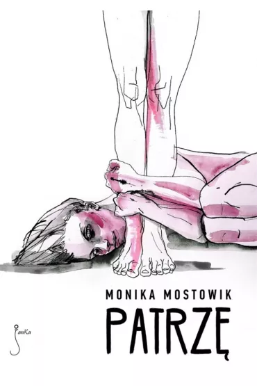 Patrz� - Monika Mostowik