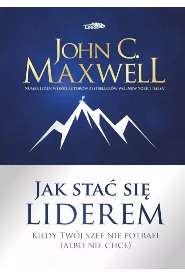 Jak sta� si� liderem - John C. Maxwell