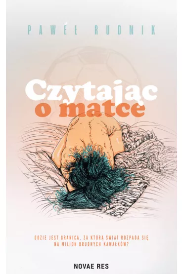Czytaj�c o matce - Pawe�  Rudnik