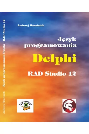 J�zyk programowania Delphi RAD Studio 12 - Andrzej Marciniak