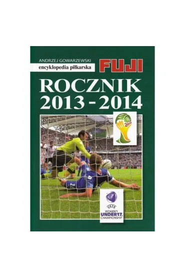 Encyklopedia pi�karska Fuji 42. Rocznik 2013-2014 - Andrzej Gowarzewski