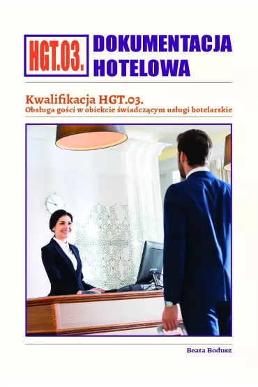 Dokumentacja hotelowa. Kwalifikacja HGT.03 - Beata Bodusz