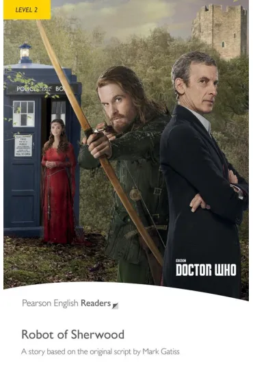 Doctor Who: The Robot of Sherwood. Book with Digital Version and audio. Level 2