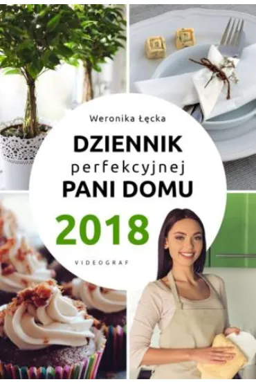 Dziennik Perfekcyjnej Pani Domu 2018 - Weronika ��cka
