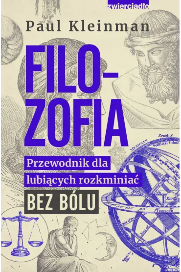 Filozofia. Przewodnik dla lubi�cych rozkminia� bez b�lu - Paul Kleinman