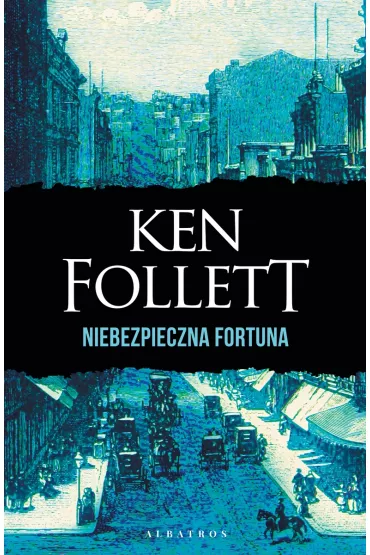 Niebezpieczna fortuna - Ken Follett