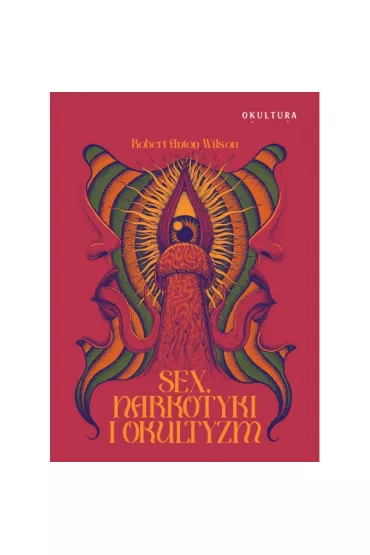 Sex narkotyki i okultyzm - Wilson Robert Anton