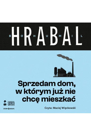 Audiobook Sprzedam dom, w kt�rym ju� nie chc� mieszka� mp3 - Bohumil Hrabal