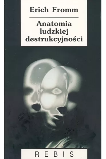 Anatomia ludzkiej destrukcyjno�ci - Erich Fromm
